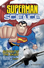 Soaring the skies : Superman and the science of flight cover image
