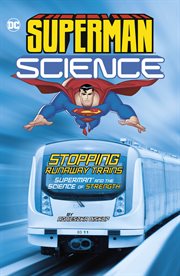 Stopping runaway trains. Superman and the Science of Strength cover image