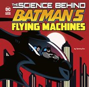 The science behind Batman's flying machines cover image