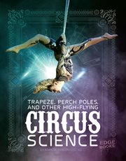 Trapeze, perch poles, and other high-flying circus science cover image