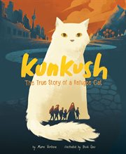 Kunkush : the true story of a refugee cat cover image