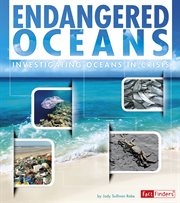 Endangered oceans : investigating oceans in crisis cover image