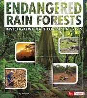 Endangered rain forests : investigating rain forests in crisis cover image