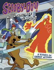 Scooby-Doo! a science of energy mystery : the high-voltage ghost cover image