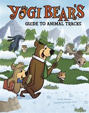 Yogi Bear's guide to animal tracks cover image