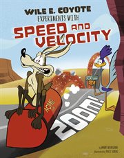 Zoom! : Wile E. Coyote experiments with speed and velocity cover image