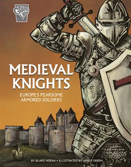 Cover image for Medieval Knights: Europe's Fearsome Armored Soldiers