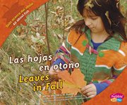Las hojas en otoño/Leaves in Fall : Todo acerca del otoño/All about Fall cover image
