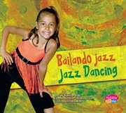 Bailando jazz/Jazz Dancing : Baila, baila, baila/Dance, Dance, Dance cover image
