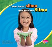 Cómo hacer slime/How to Make Slime : divertirse con la ciencia/Hands-On Science Fun cover image