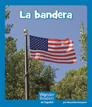 La bandera : Wonder Readers Spanish Emergent cover image
