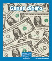 Ganar dinero : Wonder Readers Spanish Emergent cover image