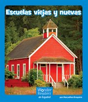 Escuelas viejas y nuevas : Wonder Readers Spanish Emergent cover image