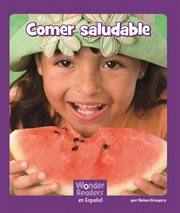 Comer saludable : Wonder Readers Spanish Fluent cover image