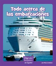 Todo acerca de las embarcaciones : Wonder Readers Spanish Fluent cover image