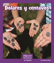 Dólares y centavos : Wonder Readers Spanish Fluent cover image