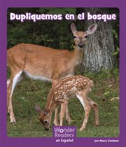 Dupliquemos en el bosque : Wonder Readers Spanish Fluent cover image
