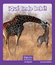 ¡Qué lindo bebé! : Wonder Readers Spanish Fluent cover image