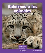 Salvemos a los animales : Wonder Readers Spanish Fluent cover image
