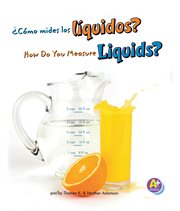 ¿Cómo mides los líquidos?/How Do You Measure Liquids? : Mídelo/Measure It cover image
