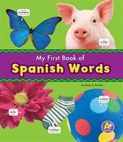 My First Book of Spanish Words : Bilingual Picture Dictionaries cover image