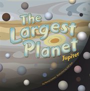 The largest planet : Jupiter cover image