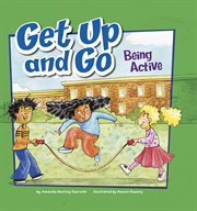 Get up and go : being active cover image