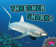 Thresher sharks : a 4D book cover image