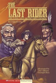 The last rider : the final days of the Pony Express cover image