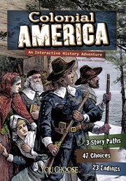 Colonial America : an interactive history adventure cover image