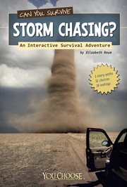 Can you survive storm chasing? : an interactive survival adventure cover image