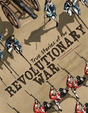 True stories of the Revolutionary War cover image