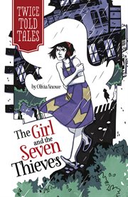 The Girl and the Seven Thieves : Twicetold Tales cover image