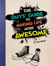 The guys' guide to making life more awesome cover image