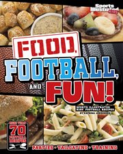 Food, football, and fun! : sports illustrated kids' football recipes cover image