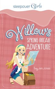 Willow's spring break adventure cover image