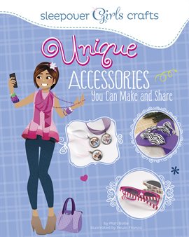 Cover image for Unique Accessories You Can Make and Share