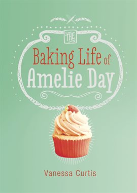 Cover image for The Baking Life of Amelie Day