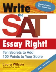 Write the sat essay right! ten secrets to add 100 points to your score cover image