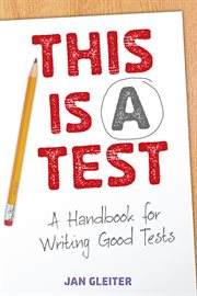 This is a test : a handbook for writing good tests cover image