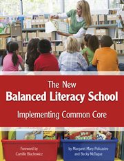The New balanced literacy school : implementing common core cover image