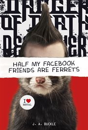 Half my Facebook friends are ferrets cover image