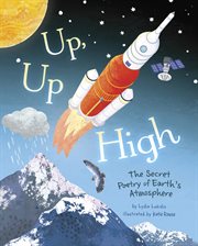 Up, up High : The Secret Poetry of Earth's Atmosphere cover image
