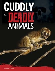 Cuddly But Deadly Animals : Killer Nature cover image