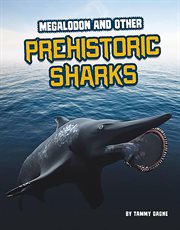 Megalodon and Other Prehistoric Sharks : Sharks Close-Up cover image