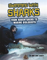 Swimming with Sharks : From Adventurers to Marine Biologists cover image