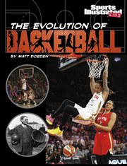 The Evolution of Basketball : Sports Illustrated Kids: Ball cover image