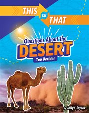 This or That Questions About the Desert : You Decide! cover image