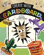 Create with Cardboard : Eco Crafts cover image