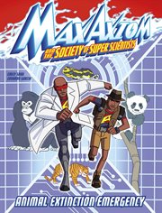 Max Axiom and the Society of Super Scientists. Animal Extinction Emergency cover image